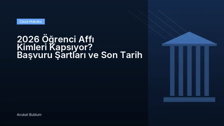 2026 Öğrenci Affı Kimleri Kapsıyor - 2026 Öğrenci Affı Kimleri Kapsıyor? Başvuru Şartları ve Son Tarih