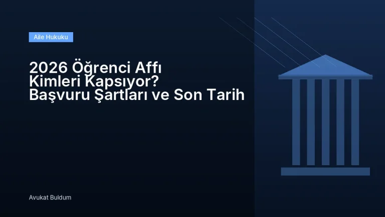 2026 Öğrenci Affı Kimleri Kapsıyor - 2026 Öğrenci Affı Kimleri Kapsıyor? Başvuru Şartları ve Son Tarih