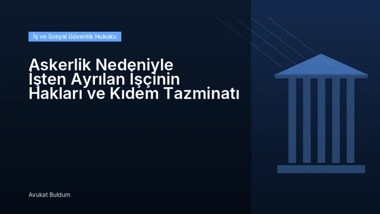 Askerlik Nedeniyle İşten Ayrılan İşçinin Hakları Ve Kıdem - Askerlik Nedeniyle İşten Ayrılan İşçinin Hakları ve Kıdem