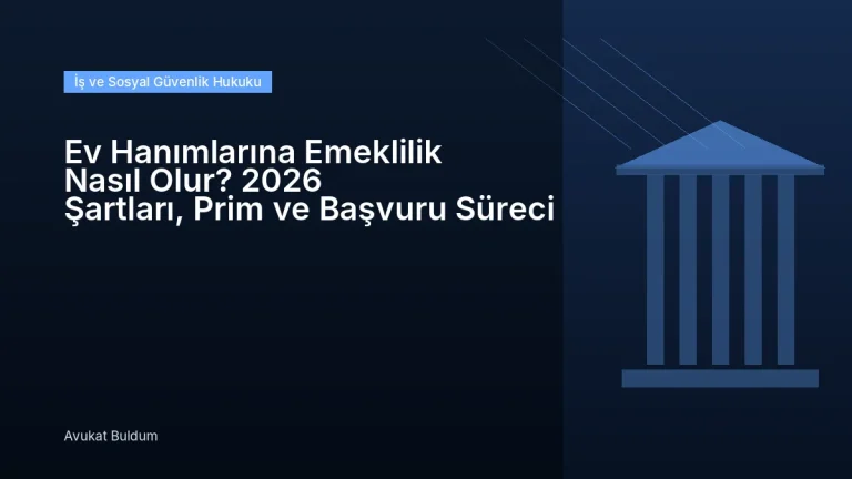 Ev Hanımlarına Emeklilik Nasıl Olur - Ev Hanımlarına Emeklilik Nasıl Olur? 2026 Şartları, Prim ve Başvuru Süreci