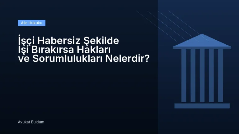 Işçi Habersiz Şekilde Işi Bırakırsa - İşçi Habersiz Şekilde İşi Bırakırsa Hakları ve Sorumlulukları Nelerdir?