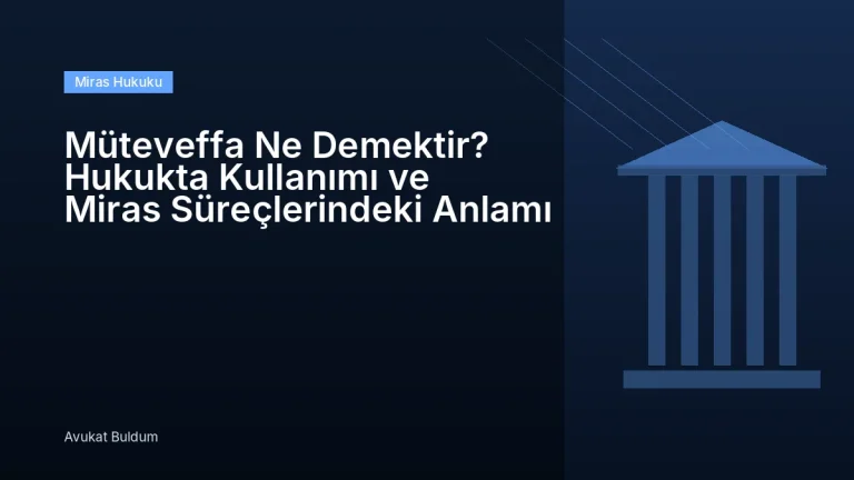 Müteveffa Ne Demektir - Müteveffa Ne Demektir? Hukukta Kullanımı ve Miras Süreçlerindeki Anlamı